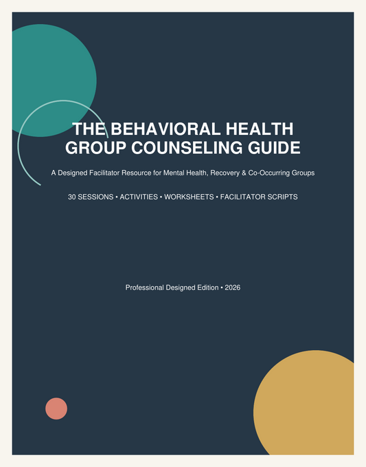 Behavioral Health Group Counseling Guide: 30 Mental Health & Substance Use Sessions + Worksheets