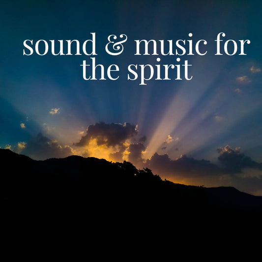 Sound and Music for the Spirit